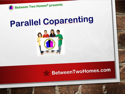 Between Two Homes®: Parallel Coparenting Class